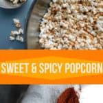 PIN for Sweet & Spicy Popcorn