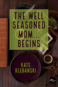 Book cover for The Well Seasoned Mom... Begins