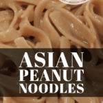 PIN FOR Asian Peanut Noodles