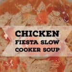 Chicken Fiesta Slow Cooker Soup - The Well Seasoned Mom