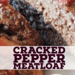 PIN for Cracked Pepper Meatloaf