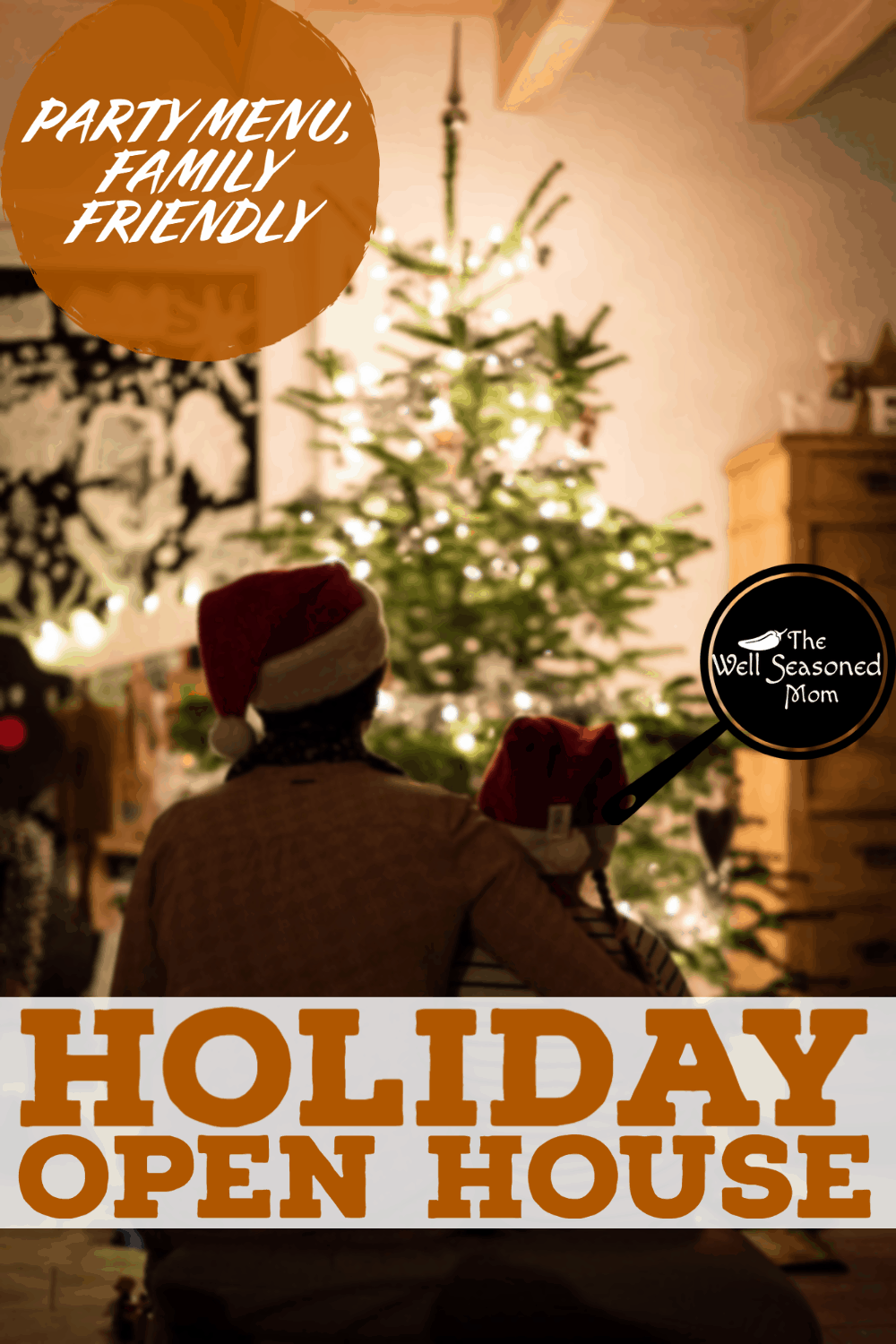 How to Host The Best Holiday Open House The Well Seasoned Mom