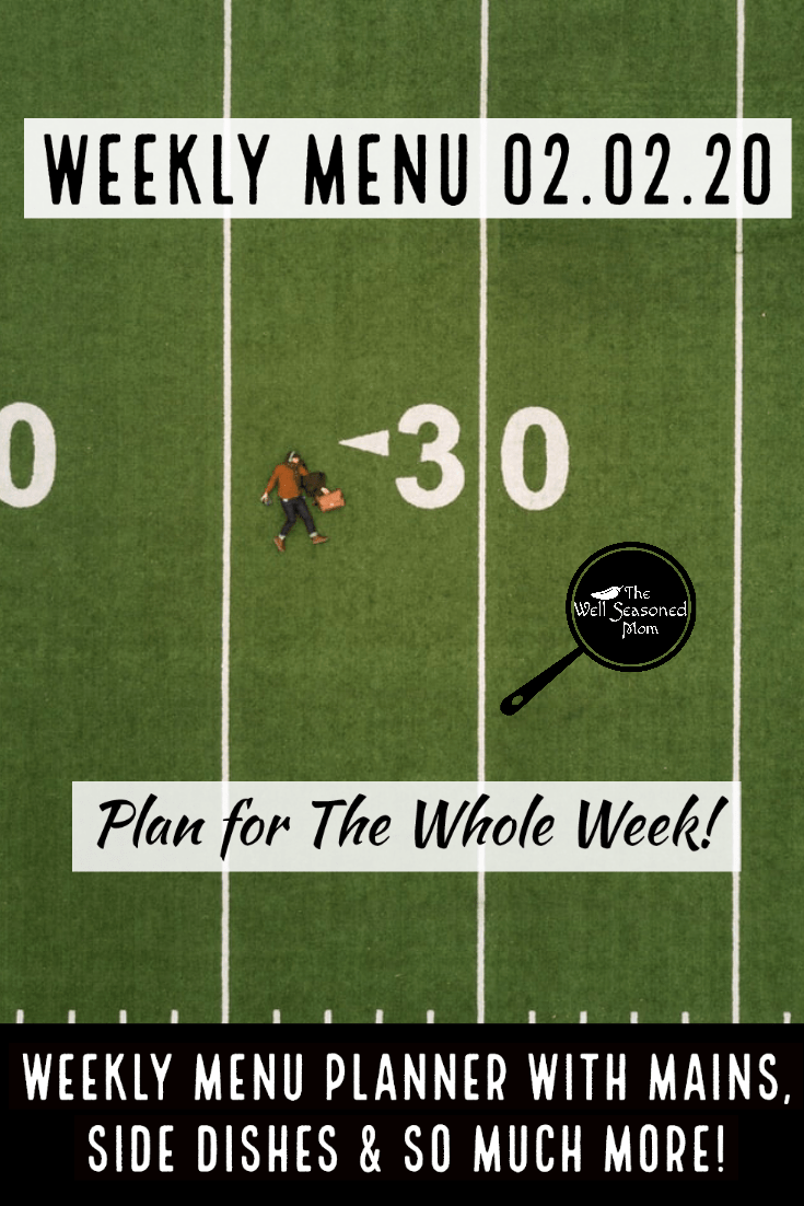 WEEKLY MENU 02.02.20 - The Well Seasoned Mom