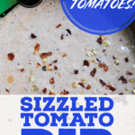 Sizzled Tomato Dip
